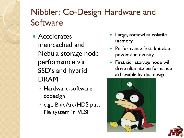 Nibbler: Co-Design Hardware and Software Accelerates memcached and Nebula storage node performance via SSD’s