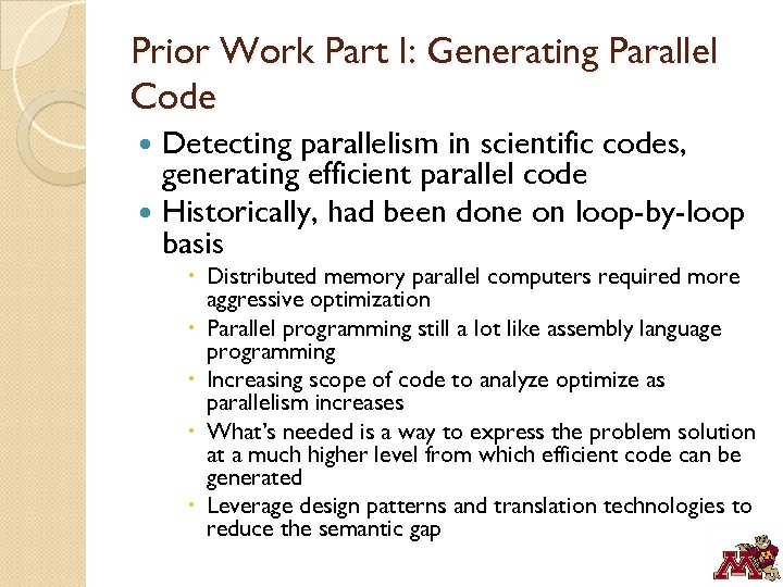 Prior Work Part I: Generating Parallel Code Detecting parallelism in scientific codes, generating efficient