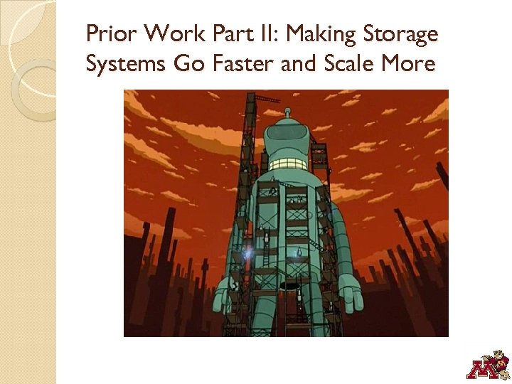 Prior Work Part II: Making Storage Systems Go Faster and Scale More 