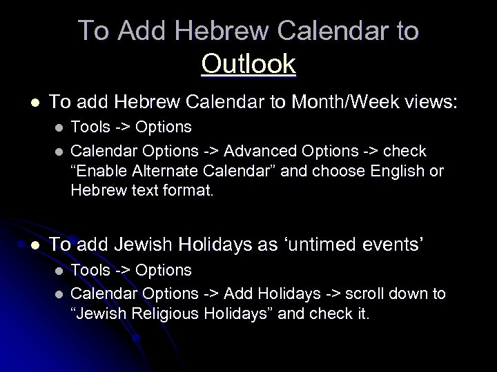 To Add Hebrew Calendar to Outlook l To add Hebrew Calendar to Month/Week views: