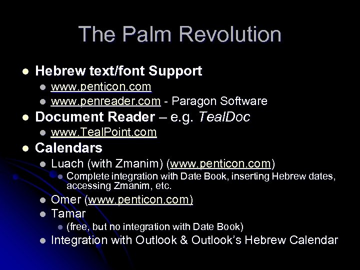 The Palm Revolution l Hebrew text/font Support l l l Document Reader – e.