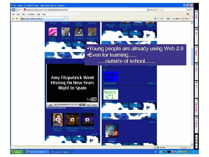  • Young people are already using Web 2. 0 • Even for learning….