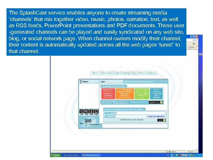 The Splash. Cast service enables anyone to create streaming media ‘channels’ that mix together