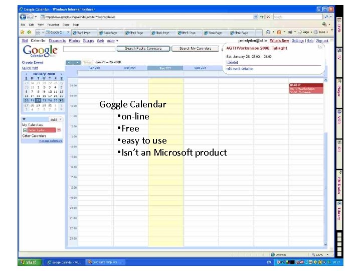 Goggle Calendar • on-line • Free • easy to use • Isn’t an Microsoft