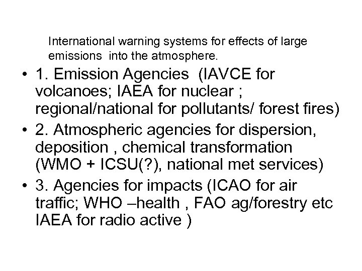 International warning systems for effects of large emissions into the atmosphere. • 1. Emission