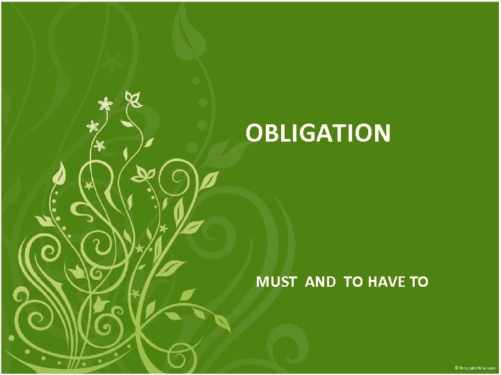 OBLIGATION MUST AND TO HAVE TO 