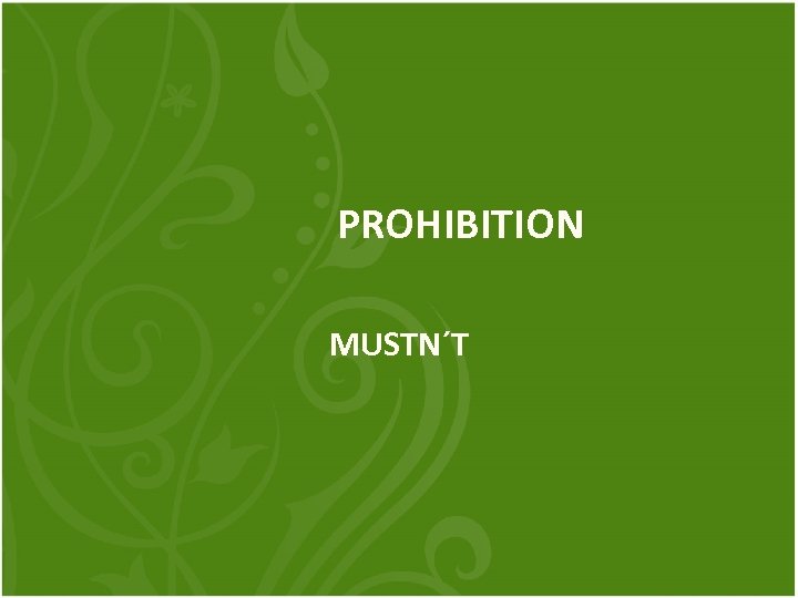 PROHIBITION MUSTN´T 