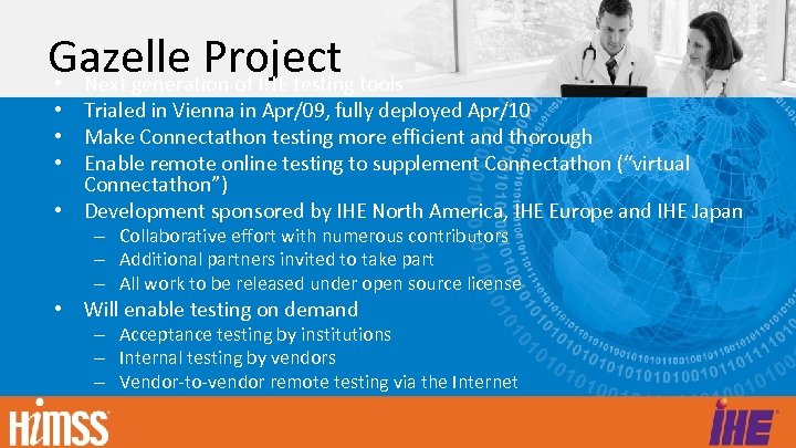 Gazelle Project tools • Next generation of IHE testing • Trialed in Vienna in