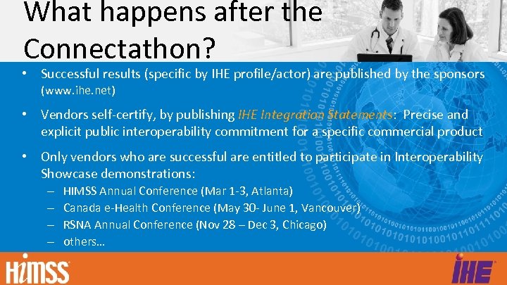 What happens after the Connectathon? • Successful results (specific by IHE profile/actor) are published