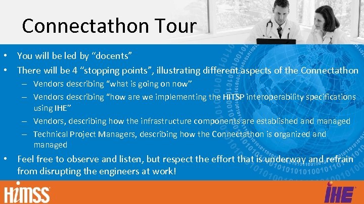 Connectathon Tour • You will be led by “docents” • There will be 4