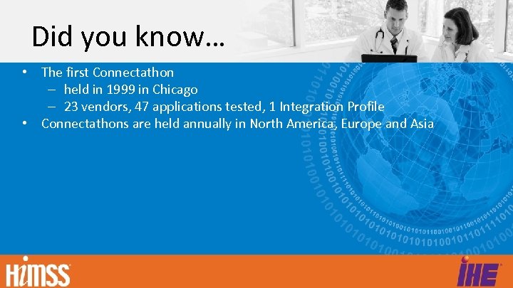 Did you know… • The first Connectathon – held in 1999 in Chicago –