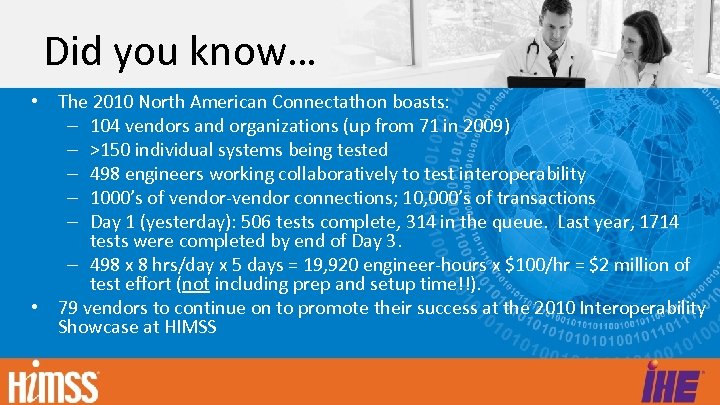 Did you know… • The 2010 North American Connectathon boasts: – 104 vendors and