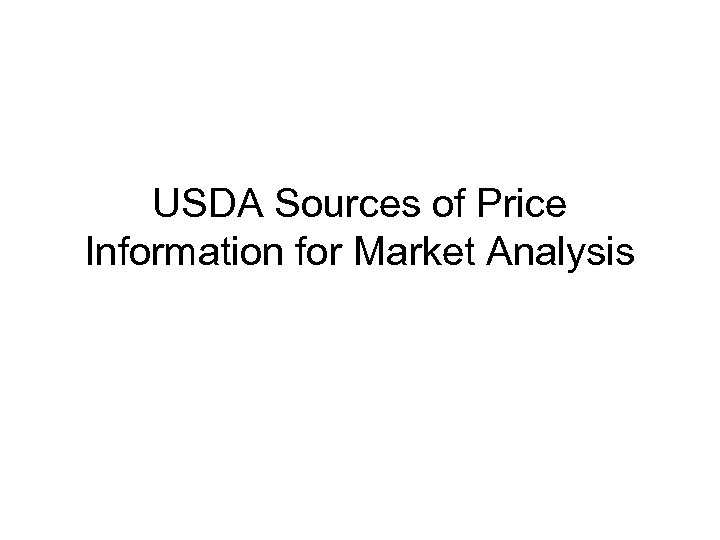 USDA Sources of Price Information for Market Analysis 