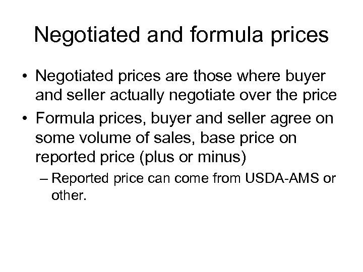 Negotiated and formula prices • Negotiated prices are those where buyer and seller actually