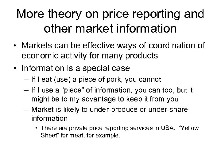 More theory on price reporting and other market information • Markets can be effective