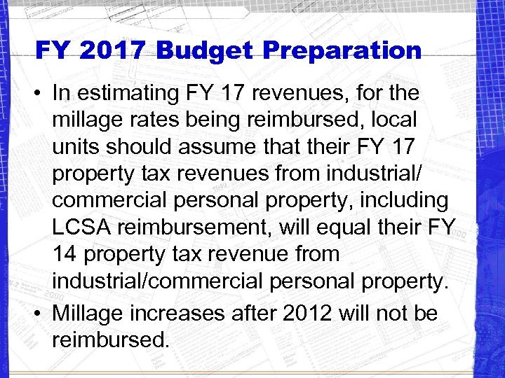 FY 2017 Budget Preparation • In estimating FY 17 revenues, for the millage rates