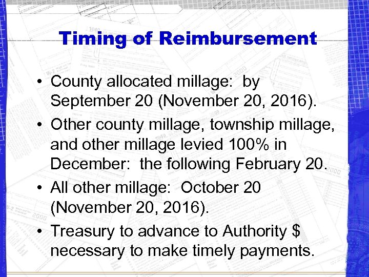Timing of Reimbursement • County allocated millage: by September 20 (November 20, 2016). •