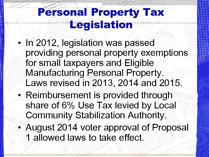 Personal Property Tax Legislation • In 2012, legislation was passed providing personal property exemptions