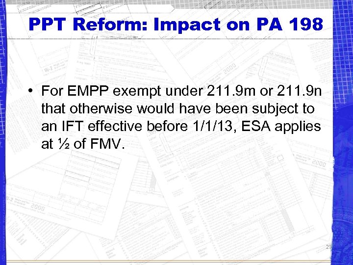 PPT Reform: Impact on PA 198 • For EMPP exempt under 211. 9 m