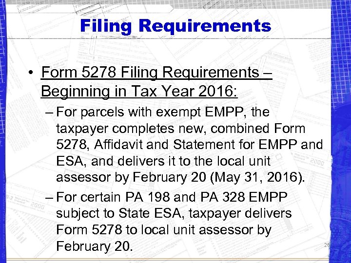 Filing Requirements • Form 5278 Filing Requirements – Beginning in Tax Year 2016: –