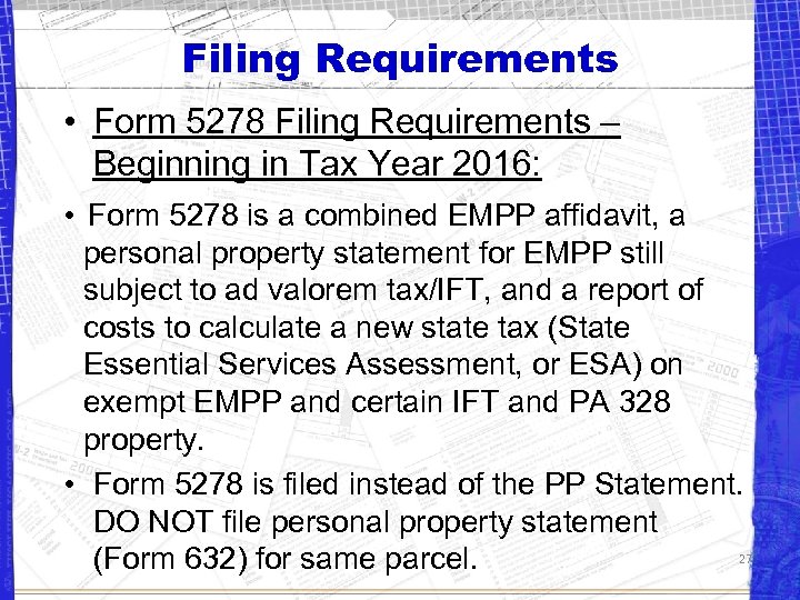 Filing Requirements • Form 5278 Filing Requirements – Beginning in Tax Year 2016: •