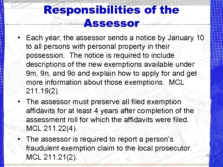 Responsibilities of the Assessor • Each year, the assessor sends a notice by January