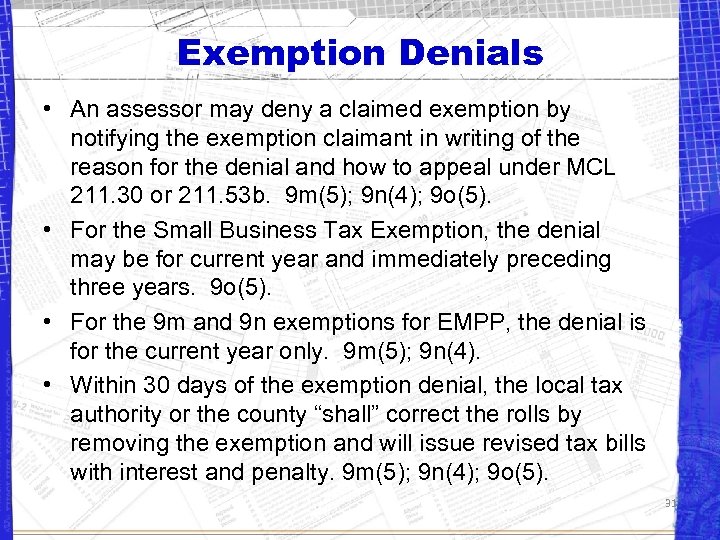 Exemption Denials • An assessor may deny a claimed exemption by notifying the exemption