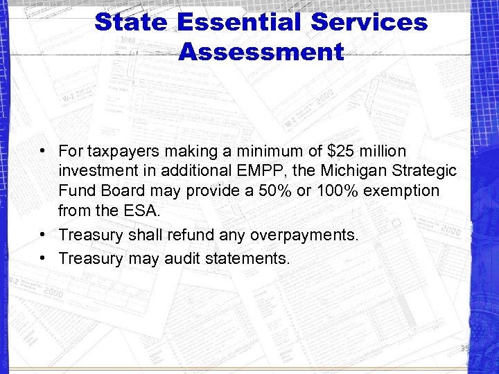 State Essential Services Assessment • For taxpayers making a minimum of $25 million investment