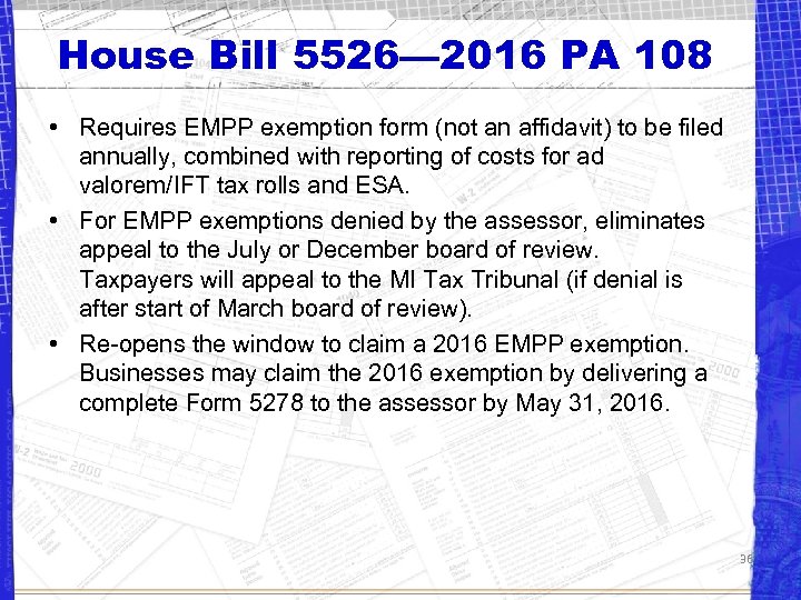 House Bill 5526— 2016 PA 108 • Requires EMPP exemption form (not an affidavit)