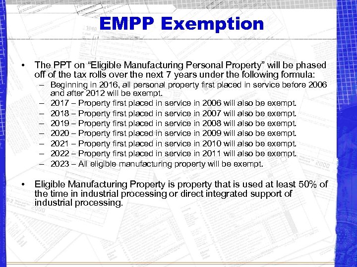 EMPP Exemption • The PPT on “Eligible Manufacturing Personal Property” will be phased off
