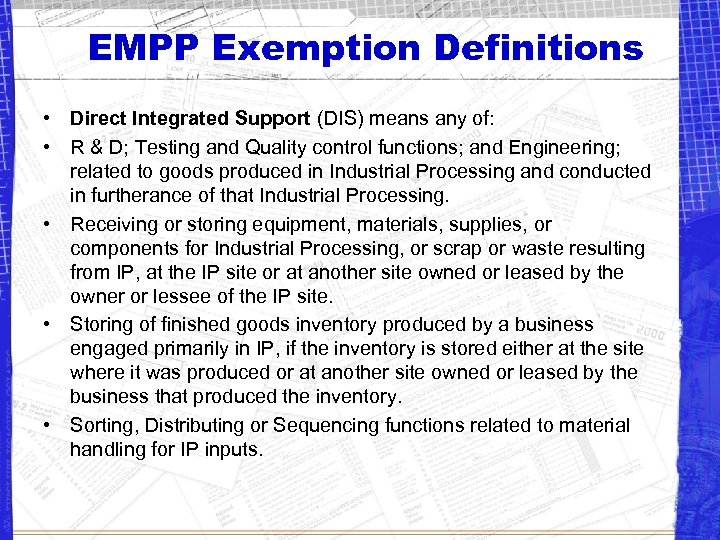 EMPP Exemption Definitions • Direct Integrated Support (DIS) means any of: • R &