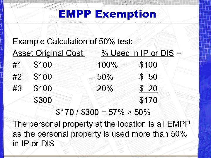 EMPP Exemption Example Calculation of 50% test: Asset Original Cost % Used in IP