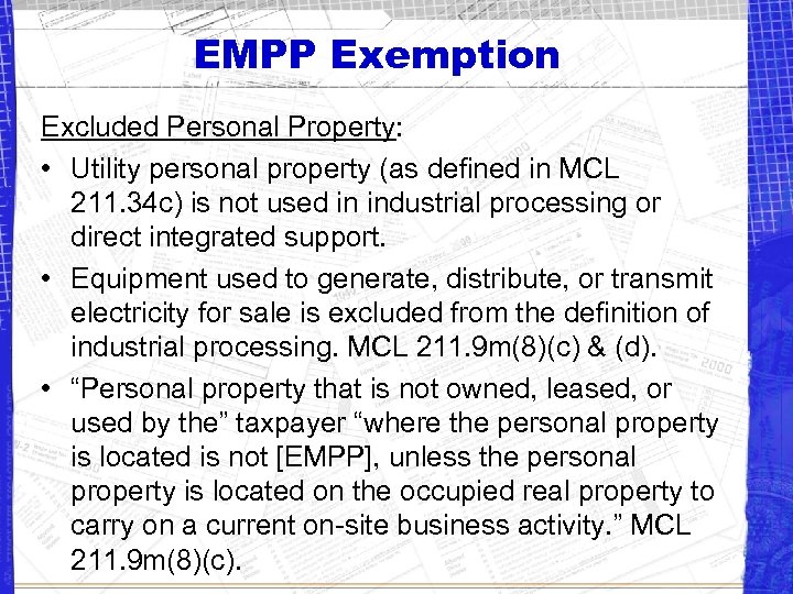 EMPP Exemption Excluded Personal Property: • Utility personal property (as defined in MCL 211.