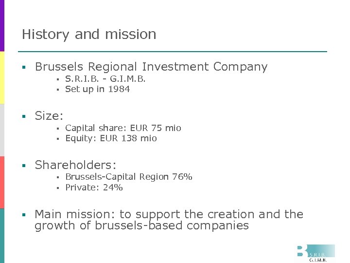 History and mission § Brussels Regional Investment Company § § § Size: § §
