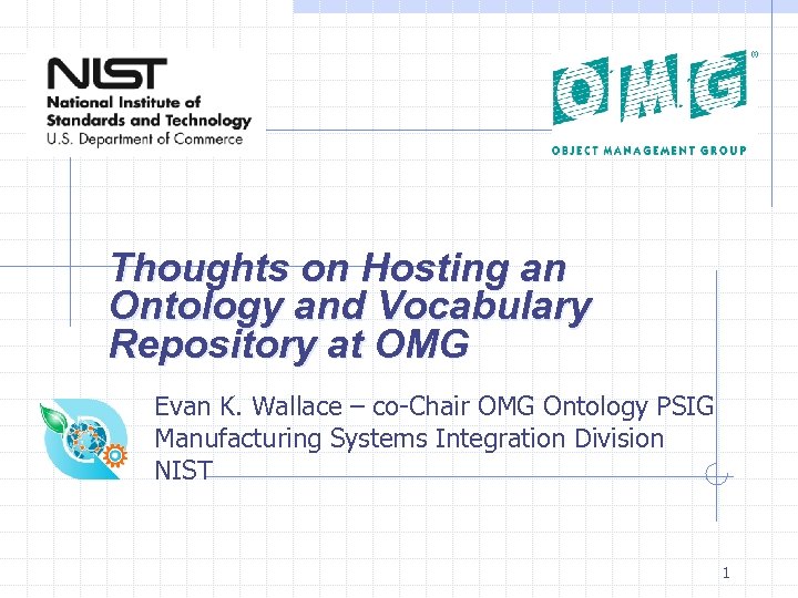 Thoughts on Hosting an Ontology and Vocabulary Repository at OMG Evan K. Wallace –