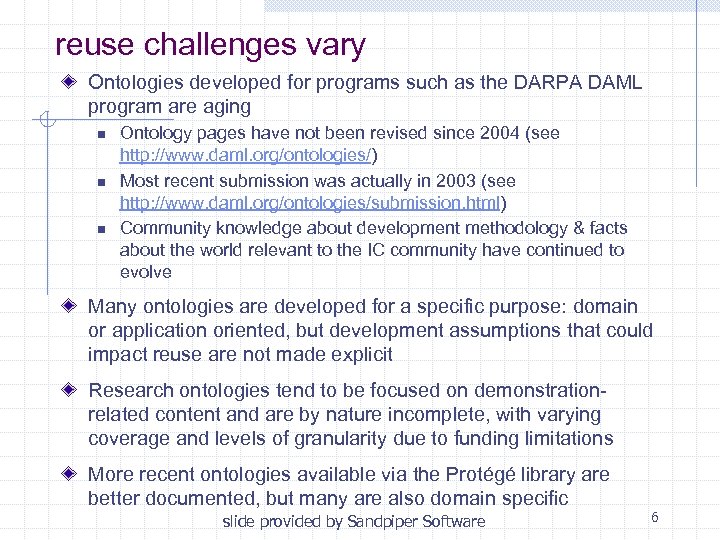 reuse challenges vary Ontologies developed for programs such as the DARPA DAML program are