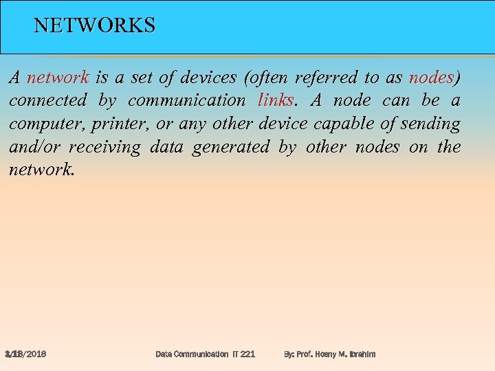 NETWORKS A network is a set of devices (often referred to as nodes) connected