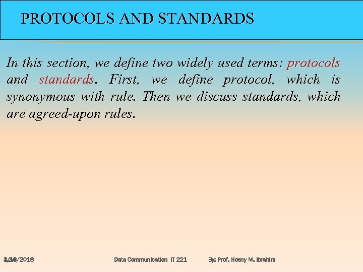 PROTOCOLS AND STANDARDS In this section, we define two widely used terms: protocols and