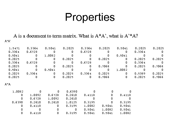 Properties A is a document to term matrix. What is A*A’, what is A’*A?