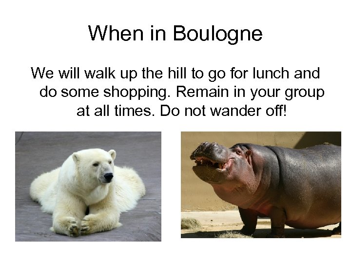 When in Boulogne We will walk up the hill to go for lunch and