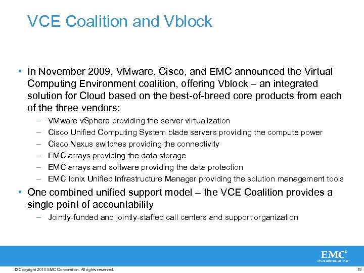 VCE Coalition and Vblock • In November 2009, VMware, Cisco, and EMC announced the