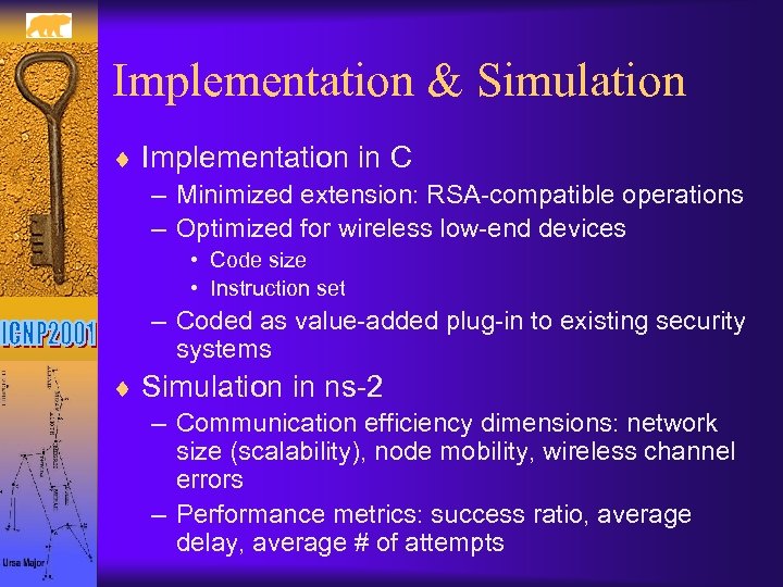 Implementation & Simulation ¨ Implementation in C – Minimized extension: RSA-compatible operations – Optimized