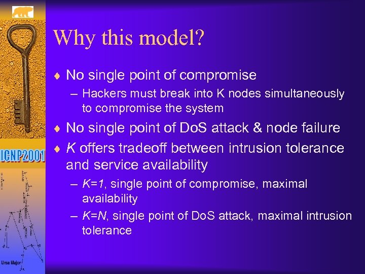 Why this model? ¨ No single point of compromise – Hackers must break into