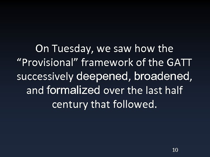 On Tuesday, we saw how the “Provisional” framework of the GATT successively deepened, broadened,