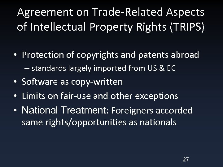 Agreement on Trade-Related Aspects of Intellectual Property Rights (TRIPS) • Protection of copyrights and