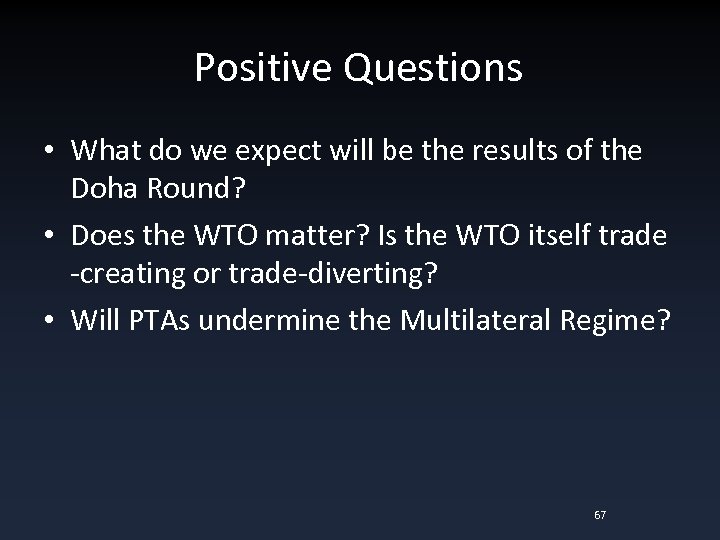 Positive Questions • What do we expect will be the results of the Doha