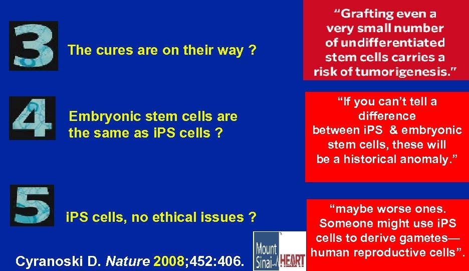 The cures are on their way ? Status: Too soon to tell Embryonic stem