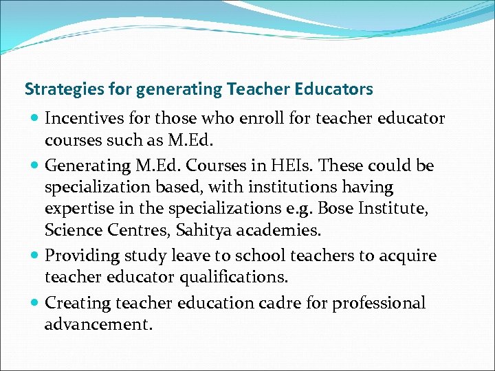 Strategies for generating Teacher Educators Incentives for those who enroll for teacher educator courses