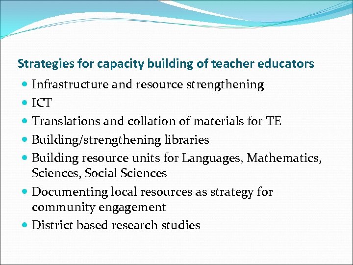 Strategies for capacity building of teacher educators Infrastructure and resource strengthening ICT Translations and