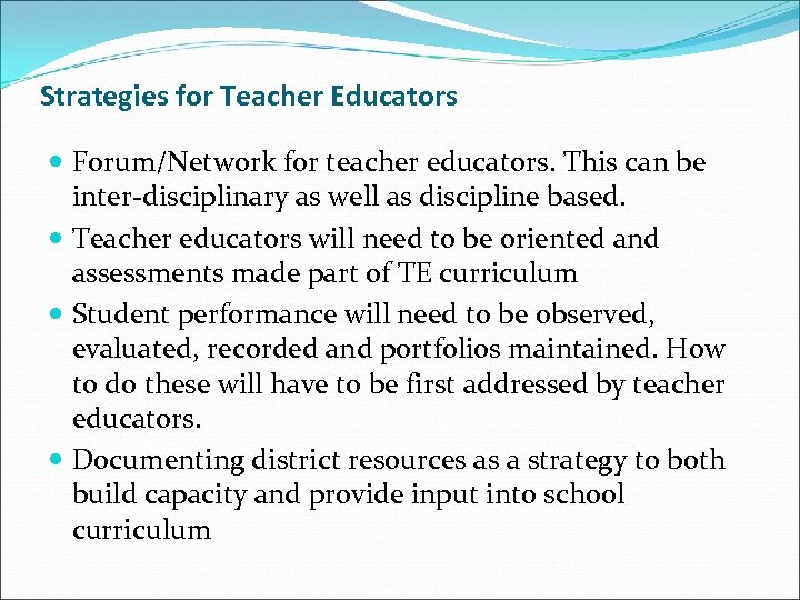 Strategies for Teacher Educators Forum/Network for teacher educators. This can be inter-disciplinary as well